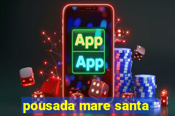 pousada mare santa